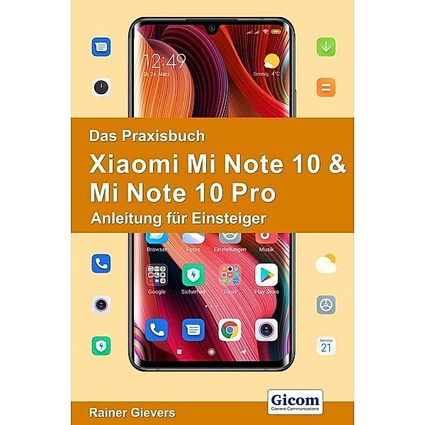 Das Praxisbuch Xiaomi Mi Note 10 & Mi Note 10 Pro - Anleitung für Einsteiger, Rainer Gievers