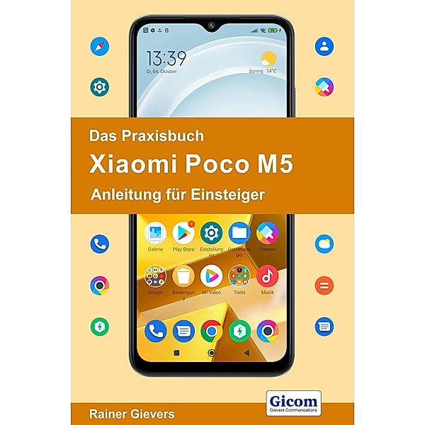 Das Praxisbuch Xiaomi Poco M5 - Anleitung für Einsteiger, Rainer Gievers