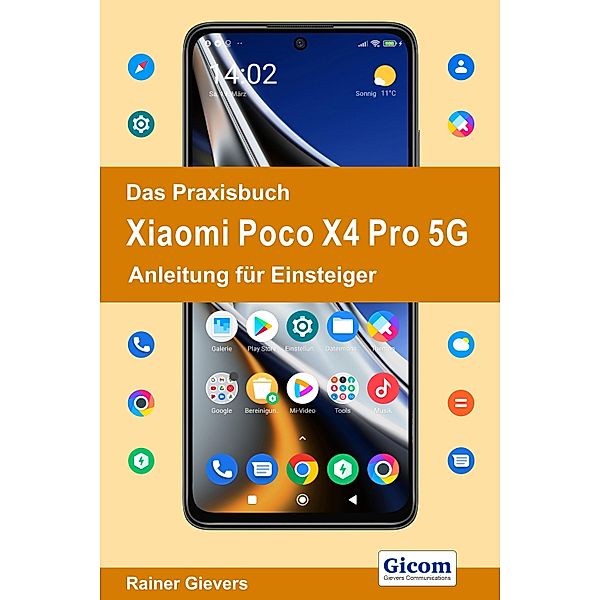 Das Praxisbuch Xiaomi Poco X4 Pro 5G - Anleitung für Einsteiger, Rainer Gievers