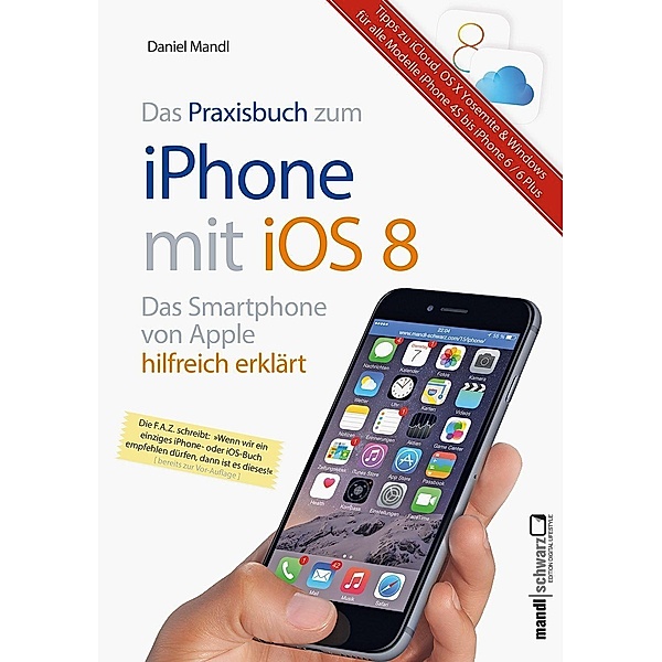 Das Praxisbuch zum iPhone mit iOS 8, Daniel Mandl