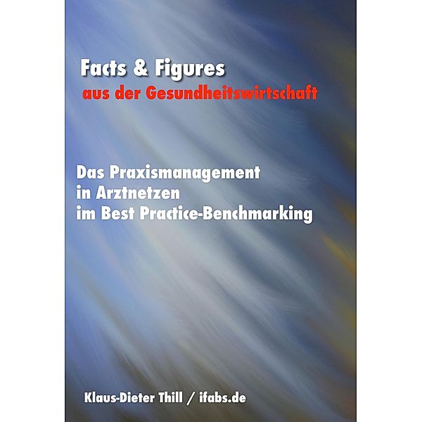 Das Praxismanagement in Arztnetzen im Best Practice-Benchmarking, Klaus-Dieter Thill