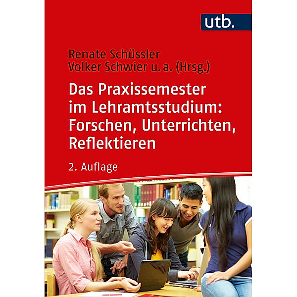 Das Praxissemester im Lehramtsstudium: Forschen, Unterrichten, Reflektieren, Gabriele Klewin, Saskia Schicht