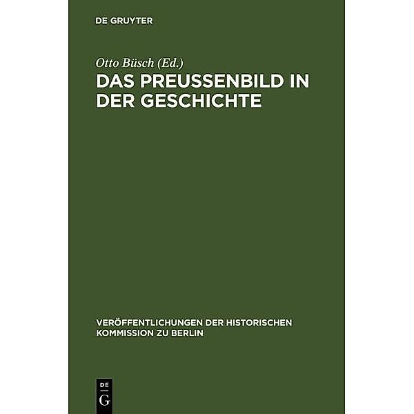 Das Preußenbild in der Geschichte / Veröffentlichungen der Historischen Kommission zu Berlin Bd.50