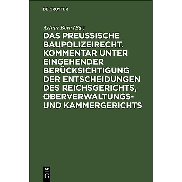 Das preussische Baupolizeirecht. Kommentar unter eingehender Berücksichtigung der Entscheidungen des Reichsgerichts, Oberverwaltungs- und Kammergerichts