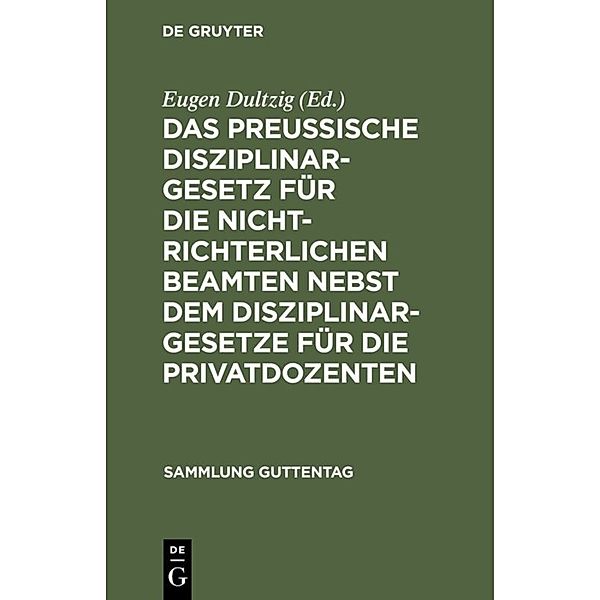 Das preussische Disziplinargesetz für die nichtrichterlichen Beamten nebst dem Disziplinargesetze für die Privatdozenten