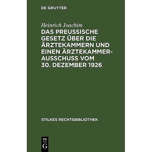 Das Preussische Gesetz über die Ärztekammern und einen Ärztekammerausschuss vom 30. Dezember 1926, Heinrich Joachim