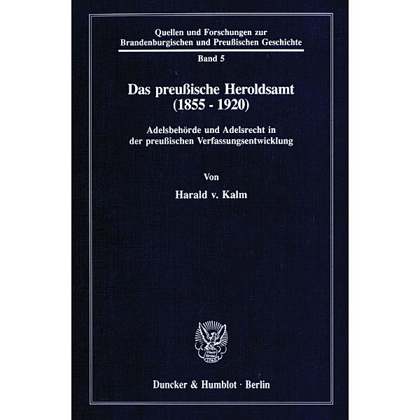 Das preußische Heroldsamt (1855 - 1920)., Harald von Kalm