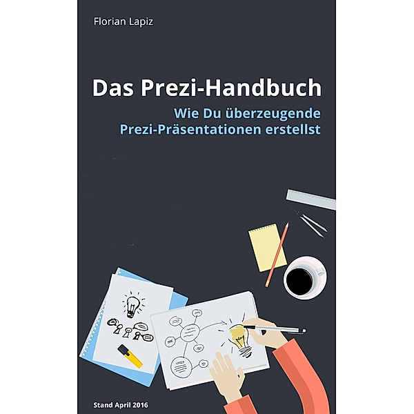 Das Prezi-Handbuch, Florian Lapiz
