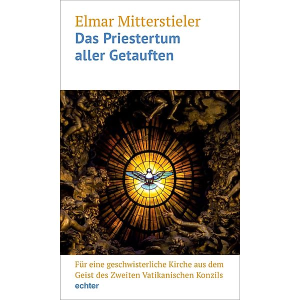 Das Priestertum aller Getauften, Elmar Mitterstieler