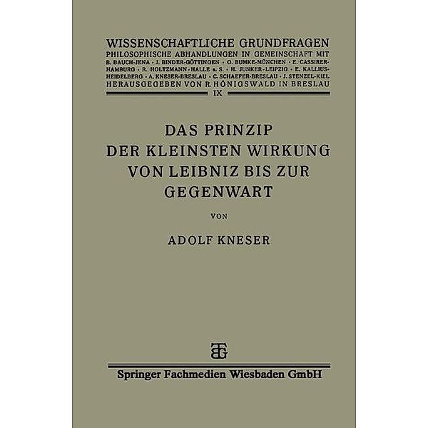 Das Prinzip der Kleinsten Wirkung von Leibniz bis zur Gegenwart / Wissenschaftliche Grundfragen Bd.9, Adolf Kneser