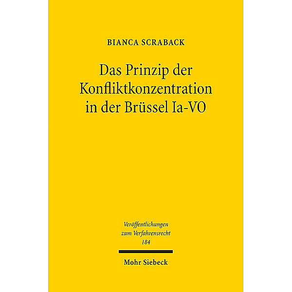 Das Prinzip der Konfliktkonzentration in der Brüssel Ia-VO, Bianca Scraback