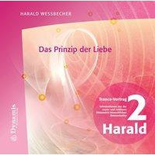Das Prinzip der Liebe, 1 Audio-CD, Harald Wessbecher