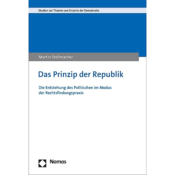 Das Prinzip der Republik / Studien zur Theorie und Empirie der Demokratie Bd.2, Martin Stellmacher