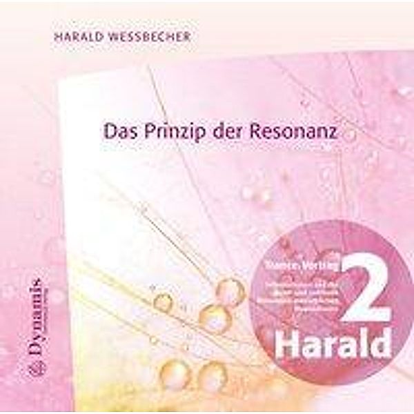 Das Prinzip der Resonanz, 1 Audio-CD, Harald Wessbecher