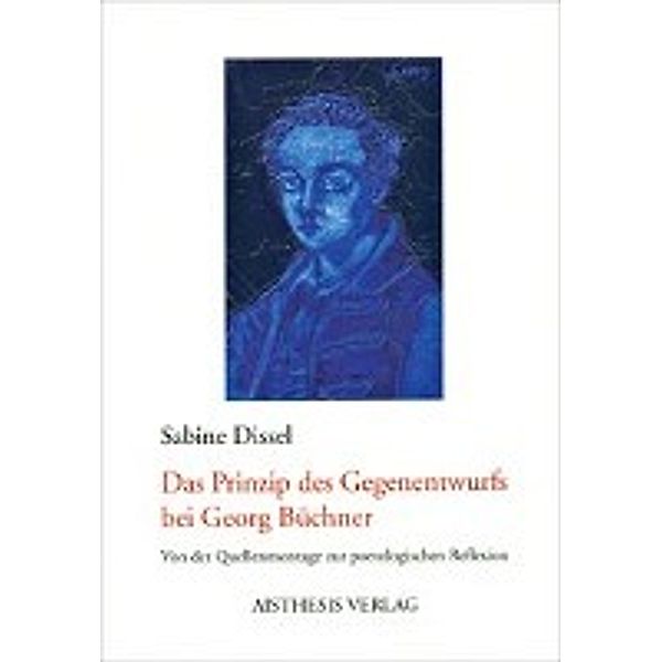 Das Prinzip des Gegenentwurfs bei Georg Büchner, Sabine Diesel