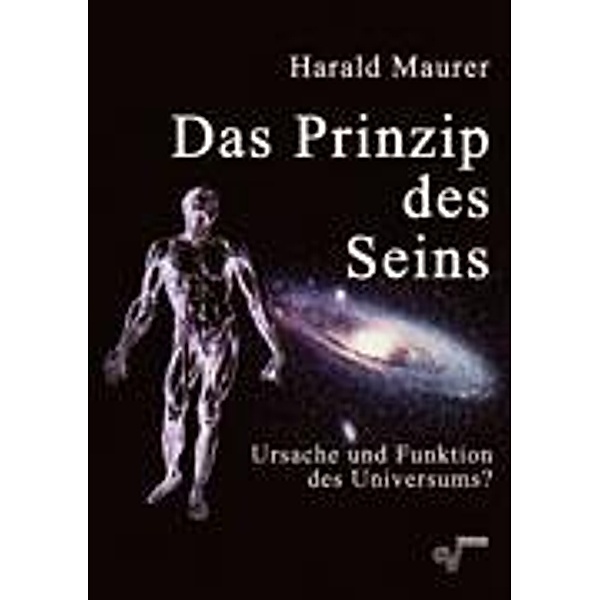 Das Prinzip des Seins, Harald Maurer