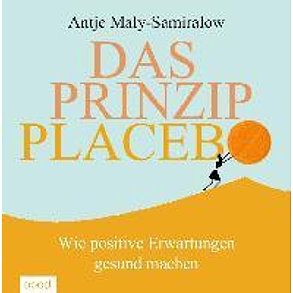 Das Prinzip Placebo, Audio-CD, Antje Maly-Samiralow