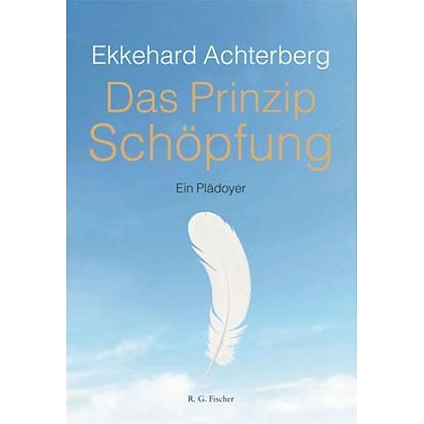 Das Prinzip Schöpfung, Ekkehard Achterberg