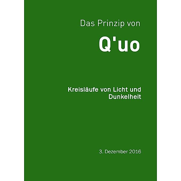 Das Prinzip von Q'uo (3. Dezember 2016) / Gesamtarchiv Bündniskontakt Bd.29, Jochen Blumenthal