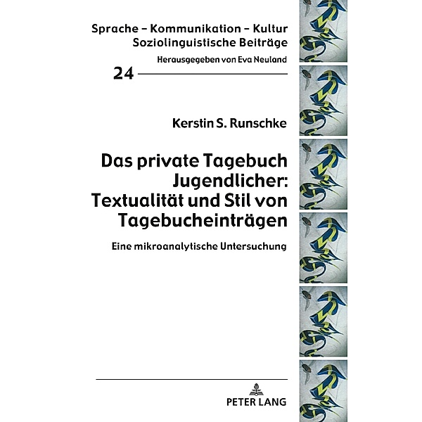 Das private Tagebuch Jugendlicher: Textualitaet und Stil von Tagebucheintraegen, Runschke Kerstin S. Runschke