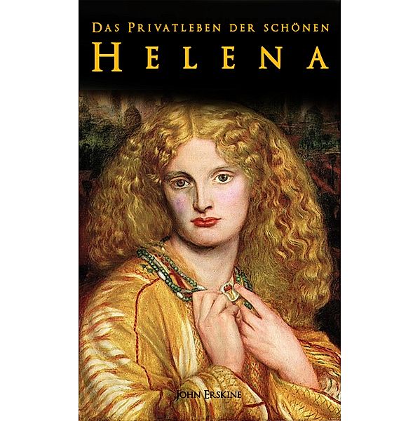 Das Privatleben der schönen Helena, John Erskine