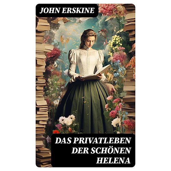 Das Privatleben der schönen Helena, John Erskine