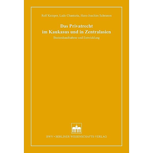 Das Privatrecht im Kaukasus und in Zentralasien, Lado Chanturia, Rolf Knieper, Hans-Joachim Schramm