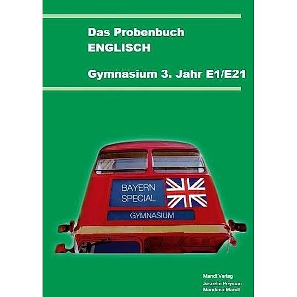 Das Probenbuch Englisch Gymnasium 3. Jahr E1/E21, Joscelin Peyman, Mandana Mandl