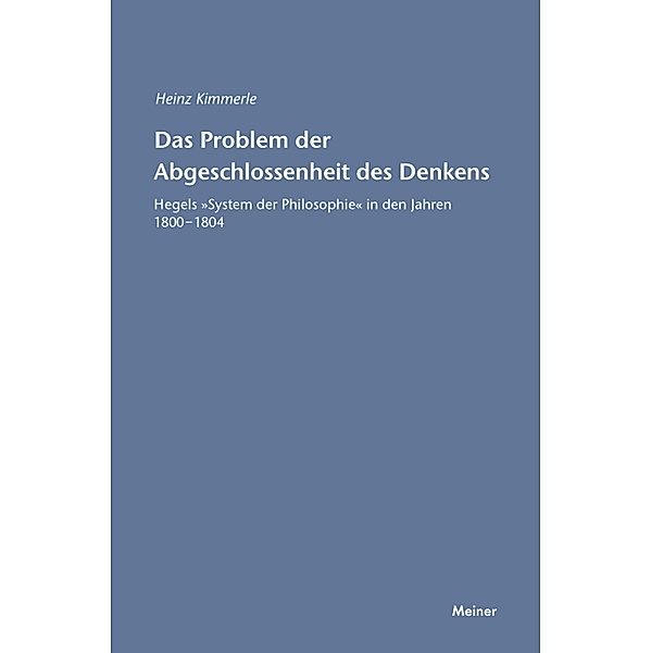 Das Problem der Abgeschlossenheit des Denkens / Hegel-Studien, Beihefte Bd.8, Heinz Kimmerle
