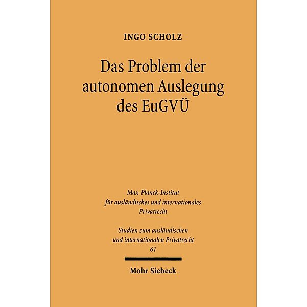 Das Problem der autonomen Auslegung des EuGVÜ, Ingo Scholz