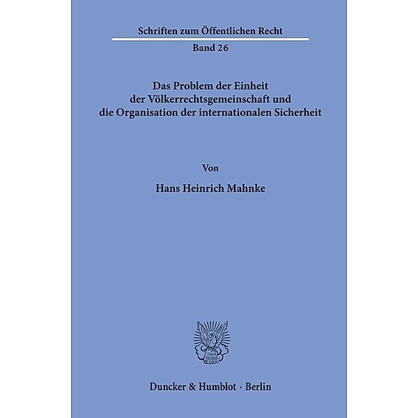 Das Problem der Einheit der Völkerrechtsgemeinschaft und die Organisation der internationalen Sicherheit., Hans Heinrich Mahnke