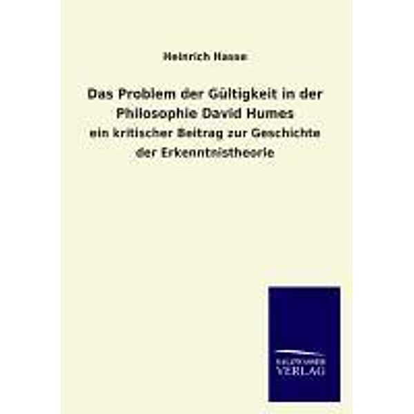 Das Problem der Gültigkeit in der Philosophie David Humes, Heinrich Hasse