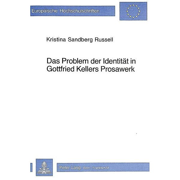 Das Problem der Identität in Gottfried Kellers Prosawerk, Kristina Russell-Sandberg