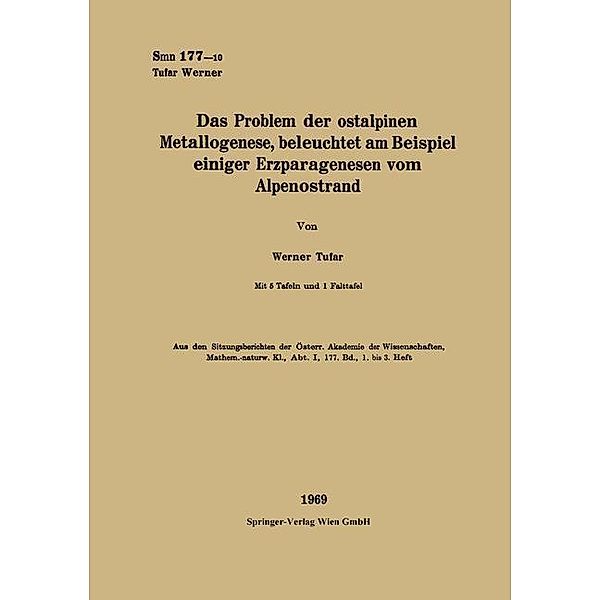 Das Problem der ostalpinen Metallogenese, beleuchtet am Beispiel einiger Erzparagenesen vom Alpenostrand, Werner Tufar