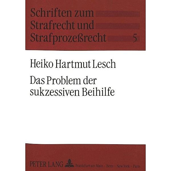 Das Problem der sukzessiven Beihilfe, Heiko Hartmut Lesch
