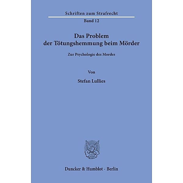 Das Problem der Tötungshemmung beim Mörder., Stefan Lullies