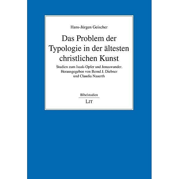 Das Problem der Typologie in der ältesten christlichen Kunst, Hans-Jürgen Geischer