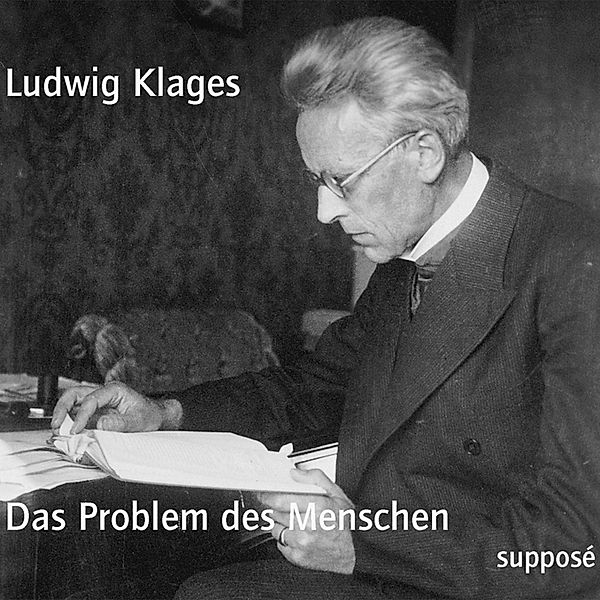 Das Problem des Menschen, Ludwig Klages
