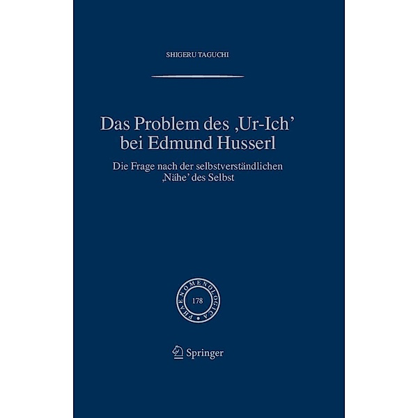 Das Problem des ,Ur-Ich' bei Edmund Husserl / Phaenomenologica Bd.178, Shigeru Taguchi