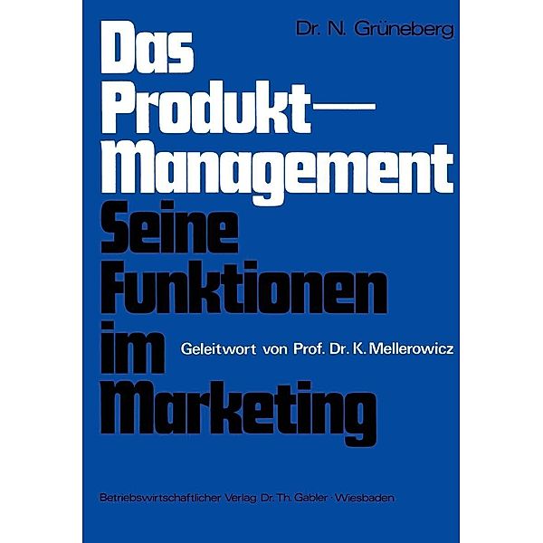 Das Produkt-Management Seine Funktionen im Marketing, Nicolaus Grüneberg