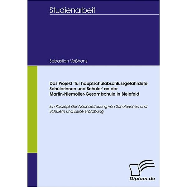 Das Projekt 'für hauptschulabschlussgefährdete Schülerinnen und Schüler' an der Martin-Niemöller-Gesamtschule in Bielefeld, Sebastian Voßhans