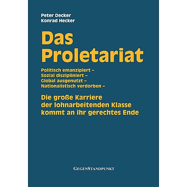 Das Proletariat, Peter Decker, Konrad Hecker