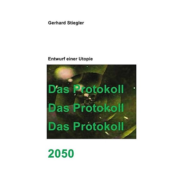 Das Protokoll, Gerhard Stiegler