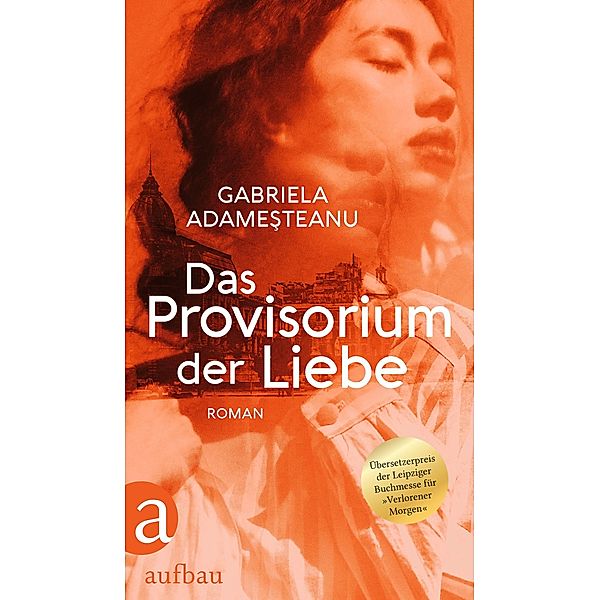 Das Provisorium der Liebe, Gabriela Adamesteanu