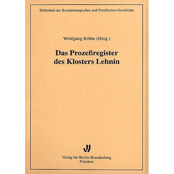 Das Prozessregister des Klosters Lehnin, Wolfgang Ribbe