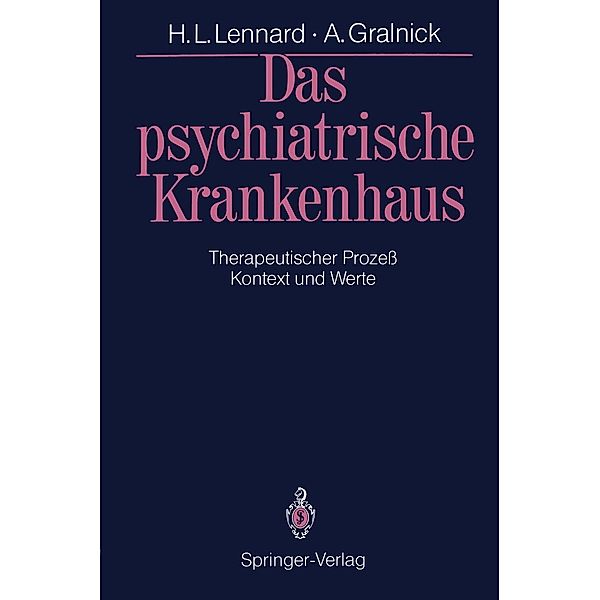 Das psychiatrische Krankenhaus, Henry L. Lennard, Alexander Gralnick