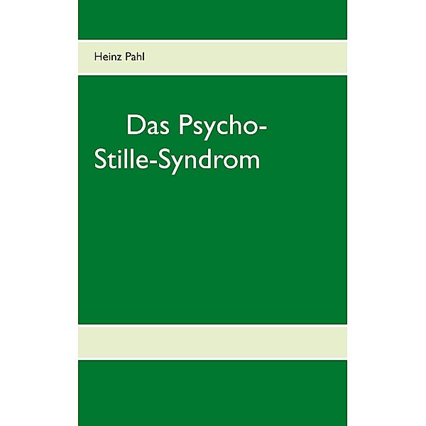 Das Psycho-Stille-Syndrom, Heinz Pahl