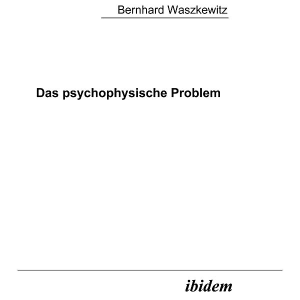 Das psychophysische Problem, Bernhard Waszkewitz