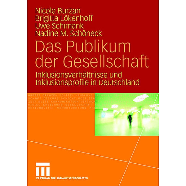 Das Publikum der Gesellschaft, Nicole Burzan, Brigitta Lökenhoff, Uwe Schimank, Nadine M. Schöneck