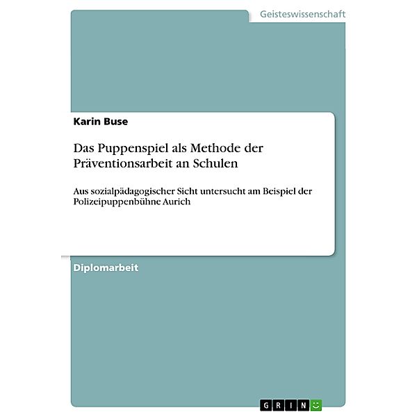 Das Puppenspiel als Methode der Präventionsarbeit an Schulen, Karin Buse